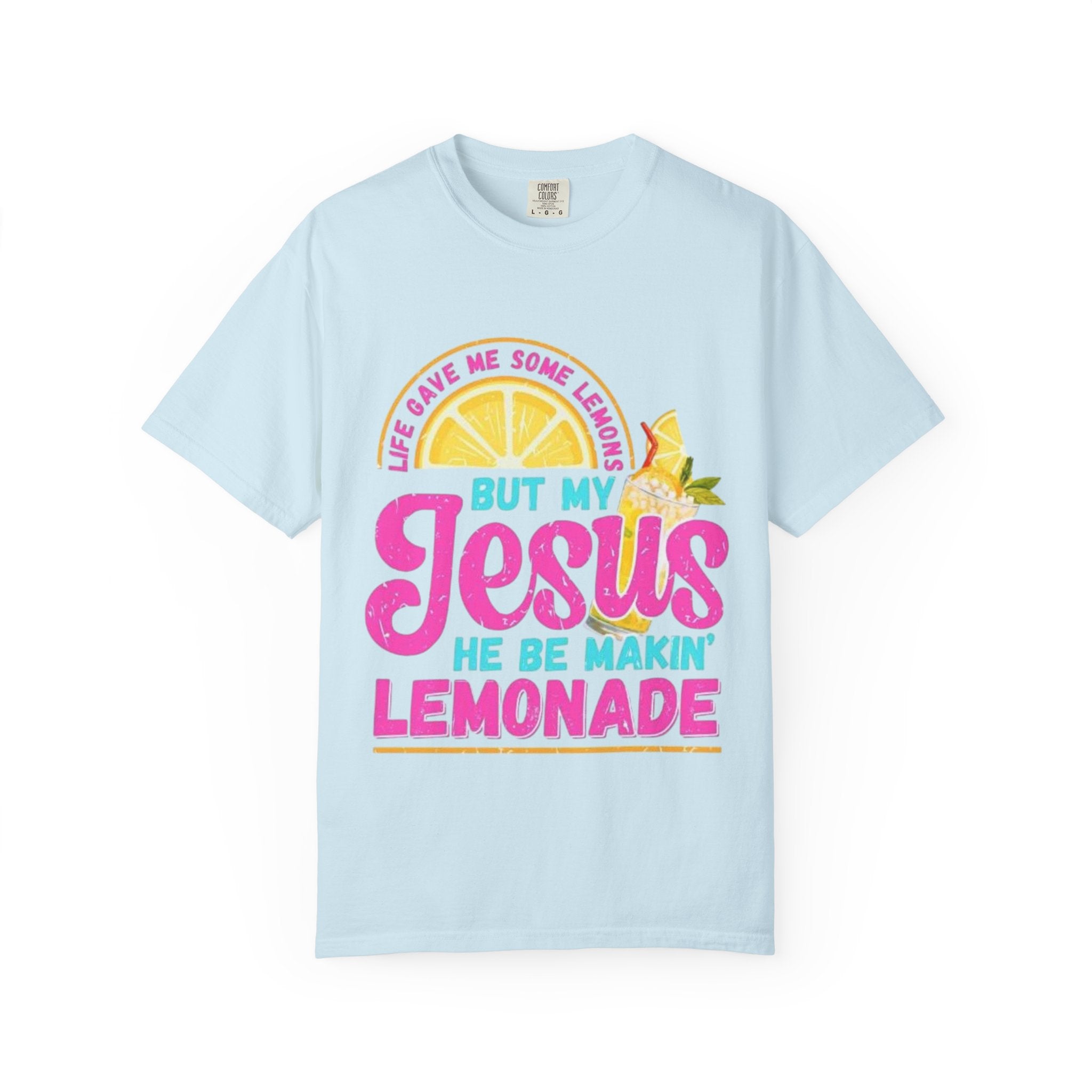 Christian T-Shirt — "But My Jesus He Be Makin' Lemonade" Graphic Tee