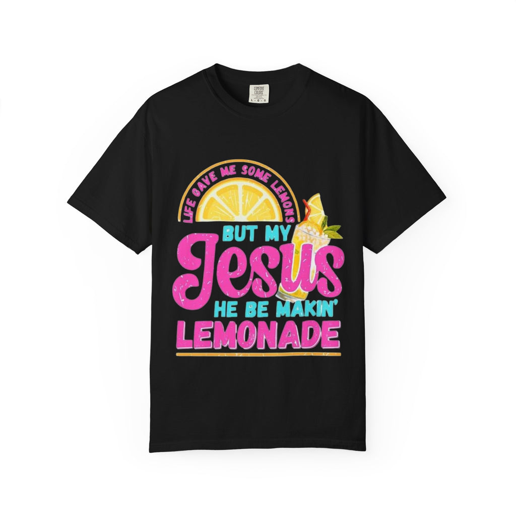 Christian T-Shirt — "But My Jesus He Be Makin' Lemonade" Graphic Tee