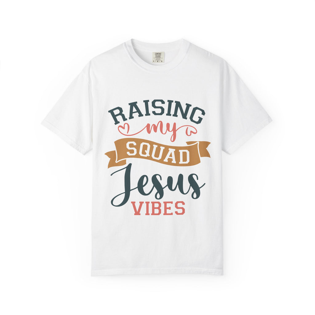 Raising My Squad Jesus Vibes T-Shirt